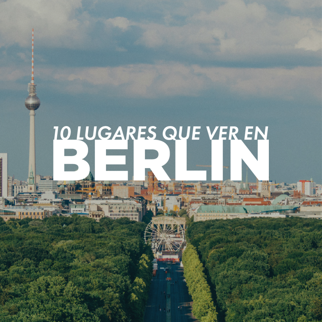 10 lugares que ver en berlin