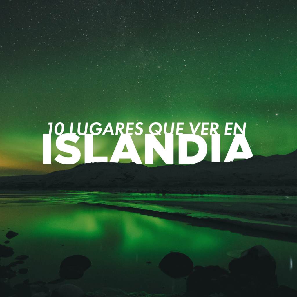 10 lugares que ver en islandia